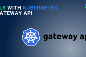 TLS with Kubernetes Gateway API